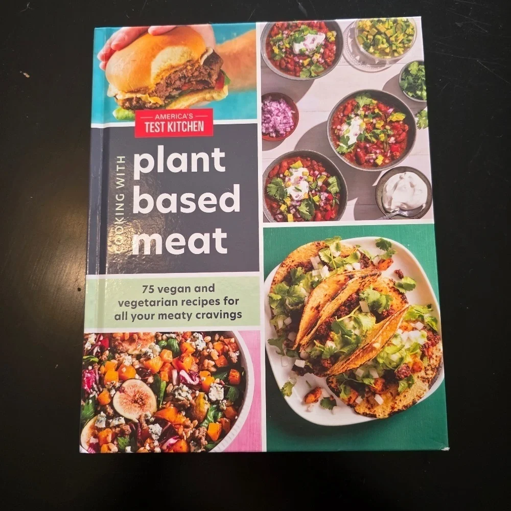 ATK Cooking with Plant-Based Meat: 75 Satisfying Recipes